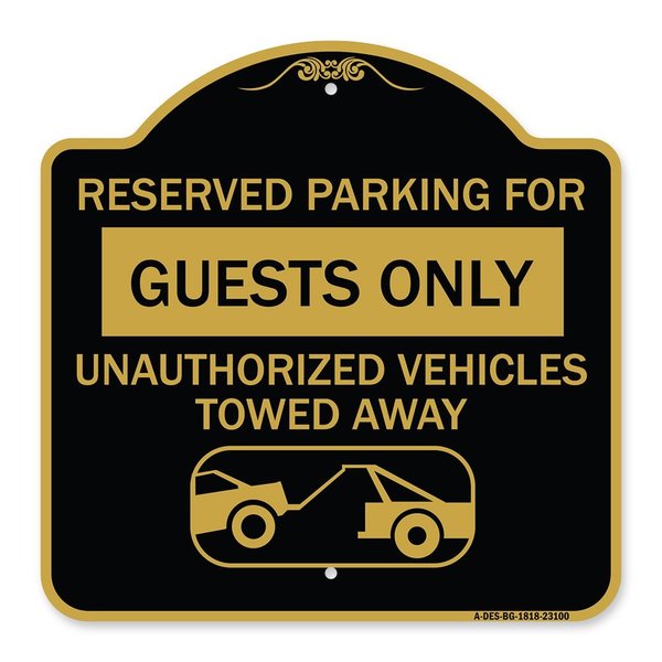 Signmission Reserved Parking for Guests Only Unauthorized Vehicles Towed Away With Tow Away Grap, BG-1818-23100 A-DES-BG-1818-23100